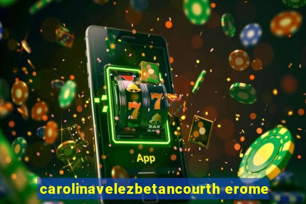 carolinavelezbetancourth erome